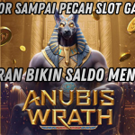 ANUBIS WRATH JADI SUMBER CUAN, GACOR TIAP PUTARAN